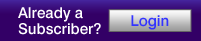 Already a Subscriber? | Login