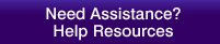 Need Assistance? Help Resources